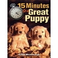 thumbnail image 1 of Pre-Owned 15 Minutes to a Great Puppy (Paperback) 0873499174 9780873499170, 1 of 1