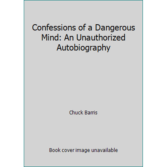 Pre-Owned Confessions of a Dangerous Mind: An Unauthorized Autobiography (Paperback) 0786890630 9780786890637