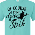 thumbnail image 4 of Inktastic Of Course I Can Drive a Stick with Witch T-Shirt, 4 of 5