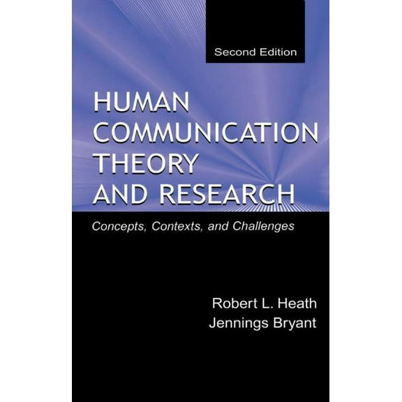 Routledge Communication Human Communication Theory and Research: Concepts, Contexts, and Challenges, Book 10, (Paperback)