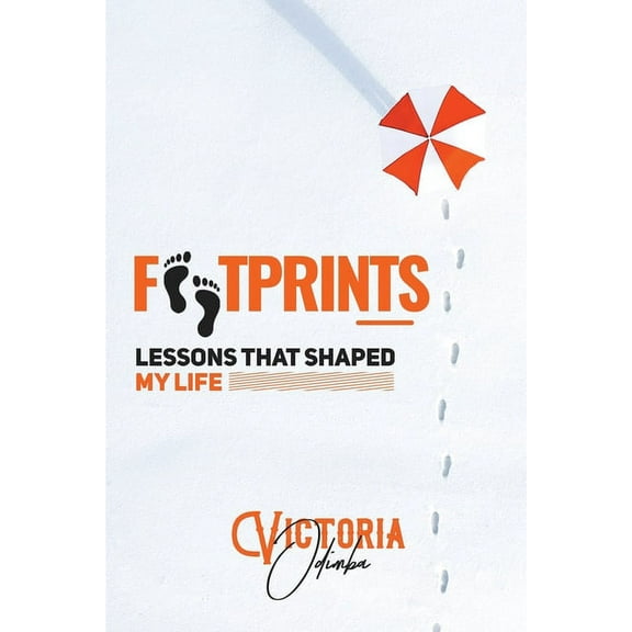 Footprints : Lessons that shaped my life (Paperback)