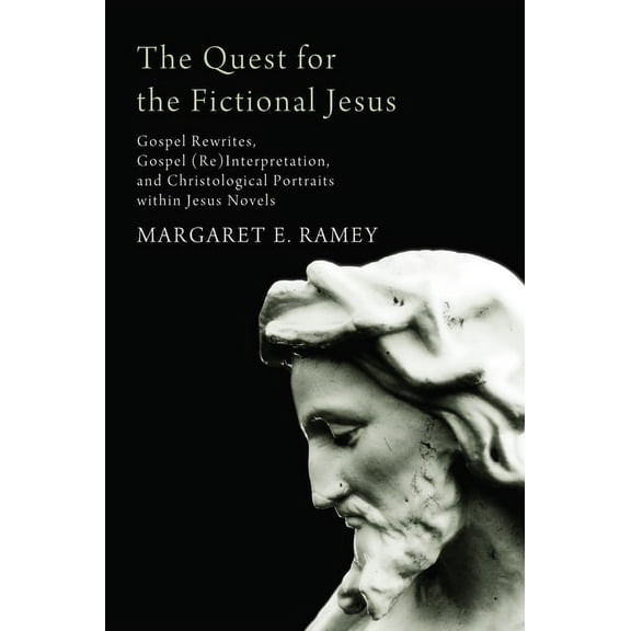 The Quest for the Fictional Jesus (Paperback)