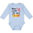 thumbnail image 3 of Inktastic When God Made Me He Said Ta-da Boys or Girls Long Sleeve Baby Bodysuit, 3 of 5