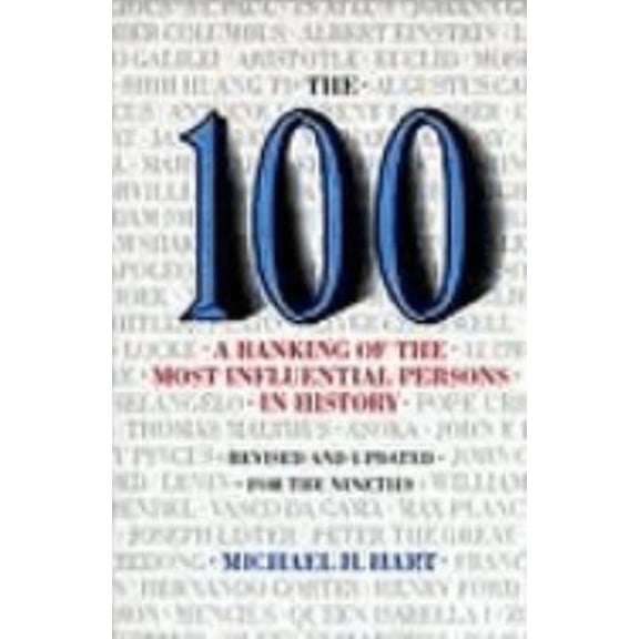 Pre-Owned The 100: A Ranking Of The Most Influential Persons In History (Paperback) 0806513500 9780806513508