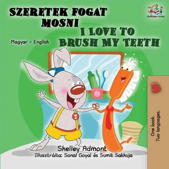 Hungarian English Bilingual Collection I Love to Brush My Teeth: Hungarian English Bilingual Book, (Paperback)