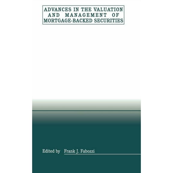 Frank J. Fabozzi Advances in the Valuation and Management of Mortgage-Backed Securities, Book 47, (Hardcover)
