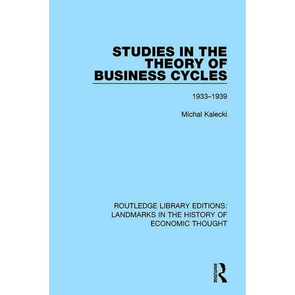 Routledge Library Editions: Landmarks in Studies in the Theory of Business Cycles: 1933-1939, (Paperback)