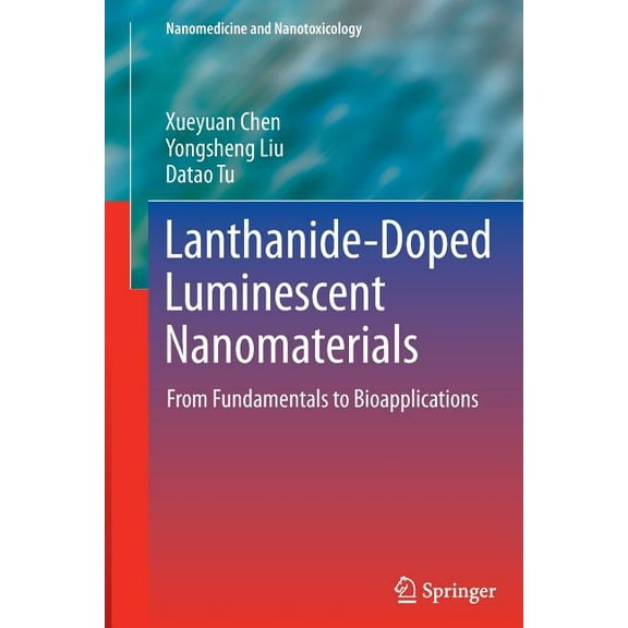Nanomedicine and Nanotoxicology Lanthanide-Doped Luminescent Nanomaterials: From Fundamentals to Bioapplications, (Paperback)