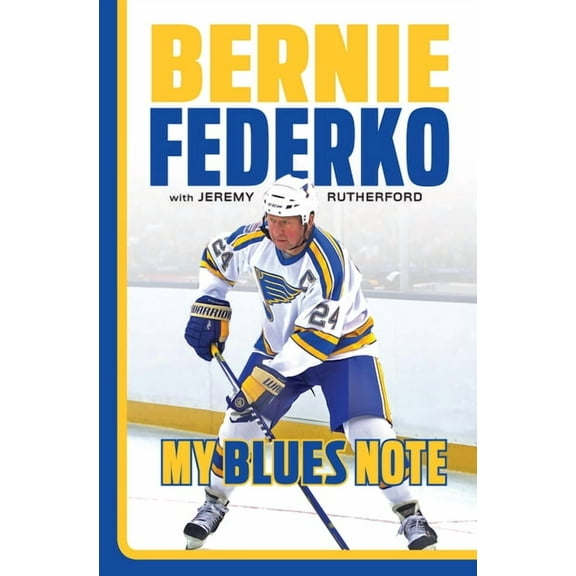 Bernie Federko: My Blues Note, (Hardcover)