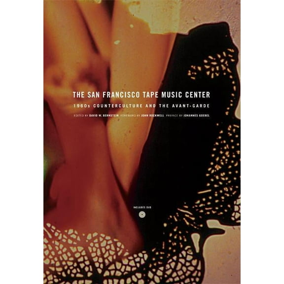 The San Francisco Tape Music Center : 1960s Counterculture and the Avant-Garde (Edition 1) (Paperback)