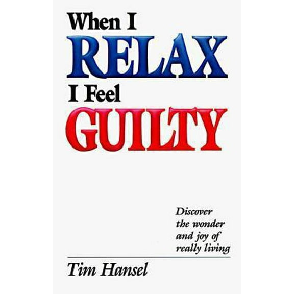 Pre-Owned When I Relax I Feel Guilty (Paperback) 0891911375 9780891911371