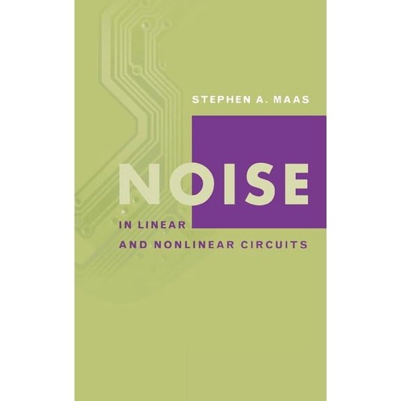 Artech House Microwave Library (Hardcover): Noise in Linear and Nonlinear Circuits (Hardcover)