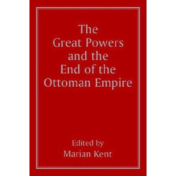 Pre-Owned The Great Powers and the End of the Ottoman Empire (Paperback) 0714641545 9780714641546