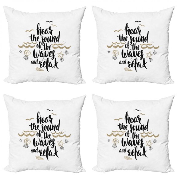 Saying Throw Pillow Cushion Case Pack of 4, Hand-drawn Hear the Sound of Waves and Relax Message with Seashell, Modern Accent Double-Sided Print, 4 Sizes, Camel Black White, by Ambesonne