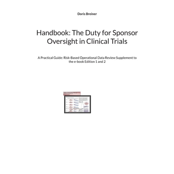 Handbook: The Duty for Sponsor Oversight in Clinical Trials: A Practical Guide: Risk-Based Operational Data Review Suppl, (Paperback)