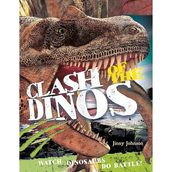 Clash of the Dinos: Watch Dinosaurs Do Battle! (Paperback)