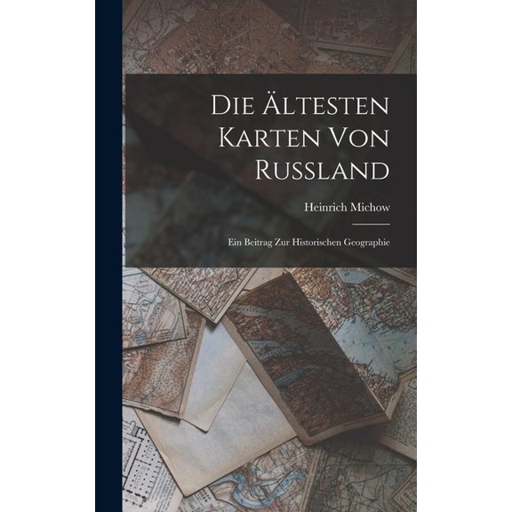 Die Ältesten Karten Von Russland (Hardcover)