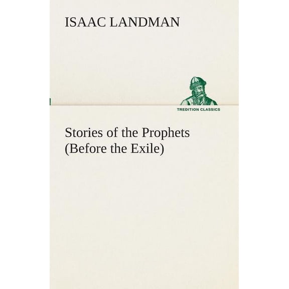 Stories of the Prophets (Before the Exile) (Paperback)