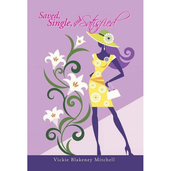 Saved, Single, and Satisfied (Hardcover)