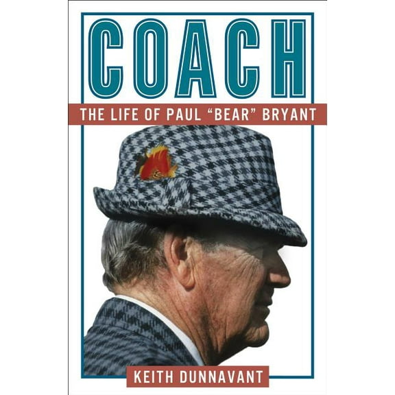Coach : The Life of Paul "Bear" Bryant (Paperback)