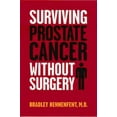 thumbnail image 1 of Pre-Owned Surviving Prostate Cancer Without Surgery (Paperback) 0971745412 9780971745414, 1 of 1