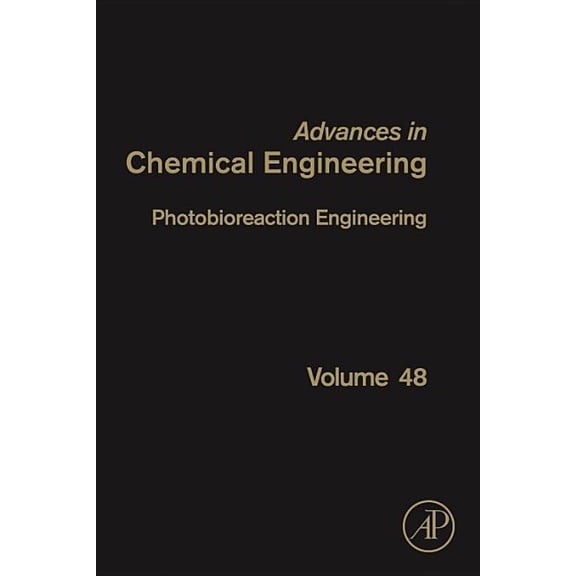Advances in Chemical Engineering Photobioreaction Engineering: Volume 48, Book 48, (Hardcover)