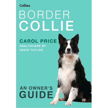 Border Collie (Collins Dog Owner’s Guide) -
