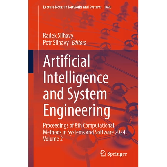 Lecture Notes in Networks and Systems Artificial Intelligence and System Engineering: Proceedings of 8th Computational Methods in Systems and Software 2024, V, Book 1490, (Paperback)