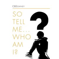 So Tell Me ... Who Am I?
