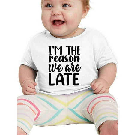 I m The Reason We Are Late T-Shirt Infant -Smartprints Designs 12 Months