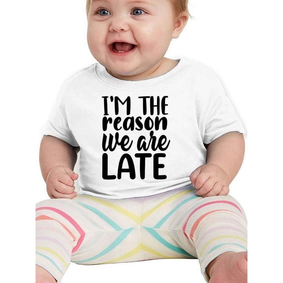I'm The Reason We Are Late T-Shirt Infant -Smartprints Designs, 12 Months