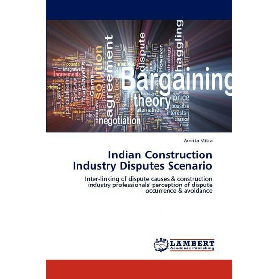 Indian Construction Industry Disputes Scenario (Paperback)