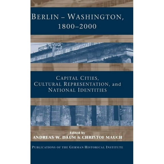 Publications of the German Historical In Berlin - Washington, 1800-2000, (Hardcover)