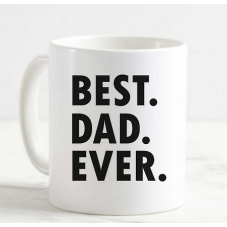 

Coffee Mug Best Dad Ever Dad White Coffee Mug Funny Gifts Cup