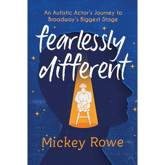 Fearlessly Different : An Autistic Actor's Journey to Broadway's Biggest Stage (Hardcover)