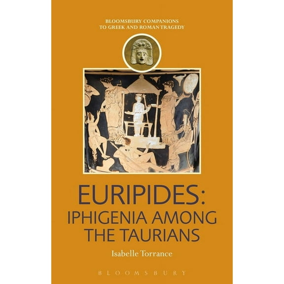 Companions to Greek and Roman Tragedy Euripides: Iphigenia Among the Taurians, (Paperback)