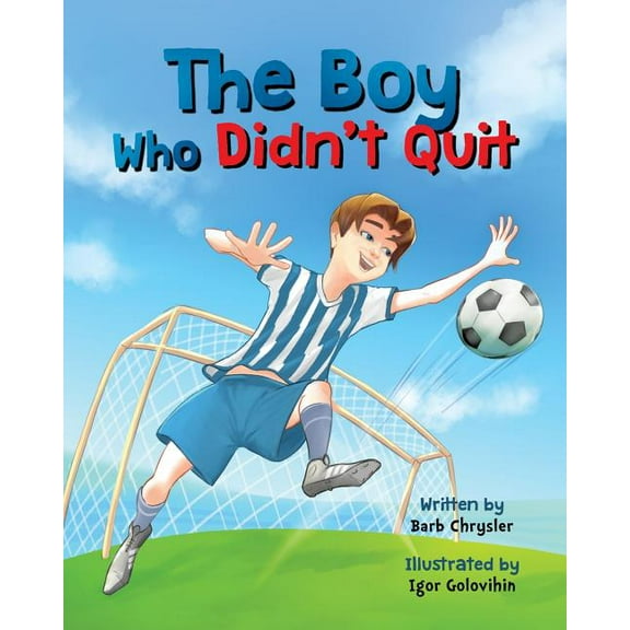The Boy Who Didn't Quit, (Paperback)