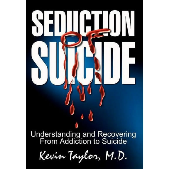 Seduction of Suicide : Understanding and Recovering from Addiction to Suicide