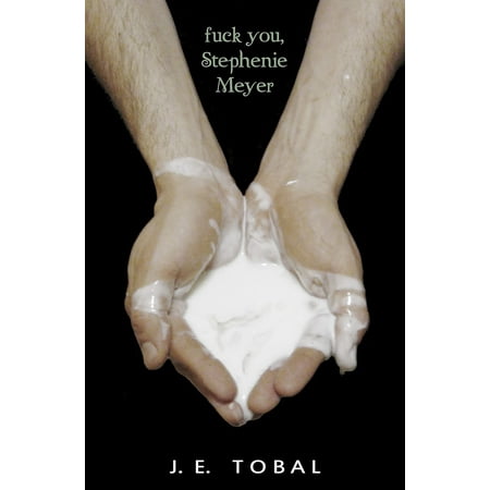 Fuck You, Stephenie Meyer - eBook (Im The Fucking Best)