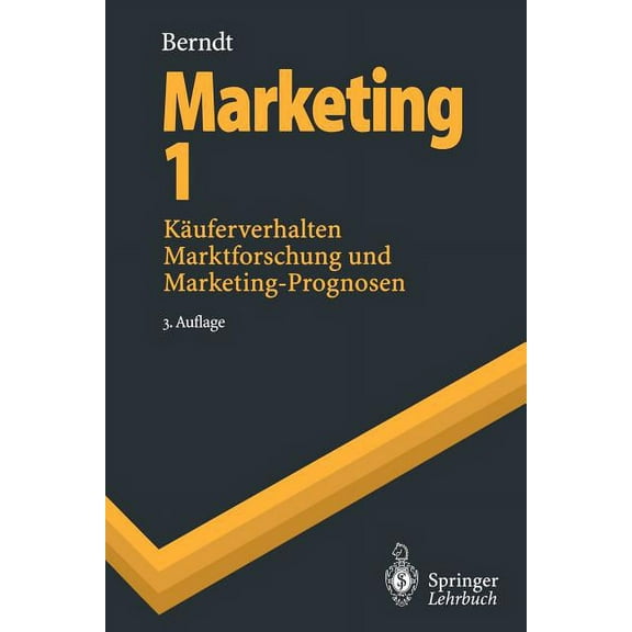 Springer-Lehrbuch Marketing 1: Käuferverhalten, Marktforschung Und Marketing-Prognosen, (Paperback)
