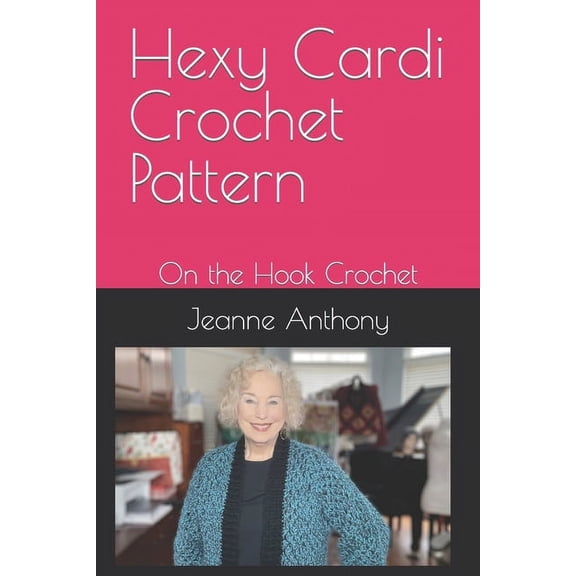 Hexy Cardi Crochet Pattern: On the Hook Crochet, (Paperback)