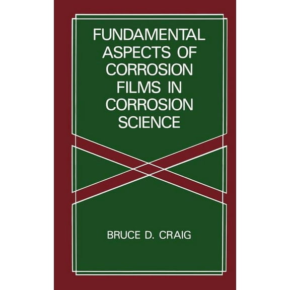 NATO Asi Series Fundamental Aspects of Corrosion Films in Corrosion Science, (Hardcover)