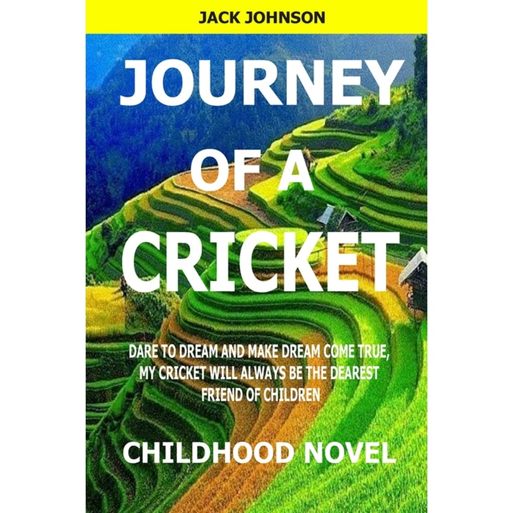 Journey of a Cricket (Dare to dream and make dream come true, my