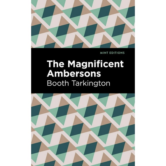 Mint Editions (Literary Fiction) The Magnificent Ambersons, (Hardcover)