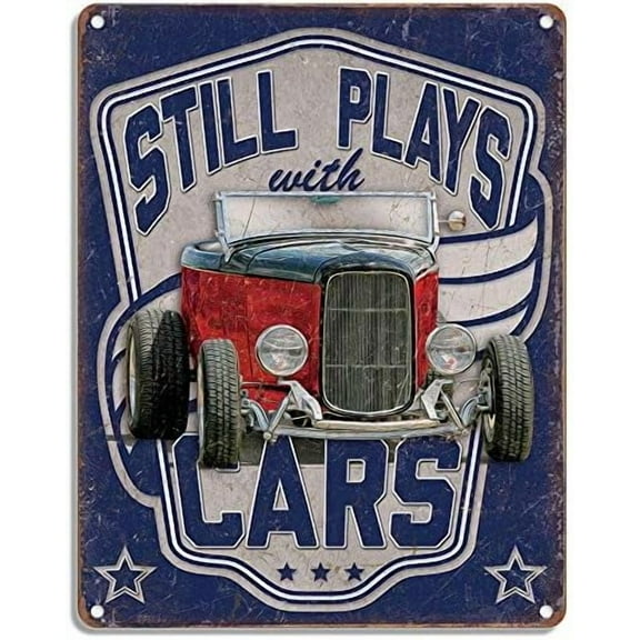 Still Plays with Cars Retro Vintage Metal Tin Sign Poster House Home Wall Art Garage Cabin Decor Bar Cafe Decor 12×8 inches