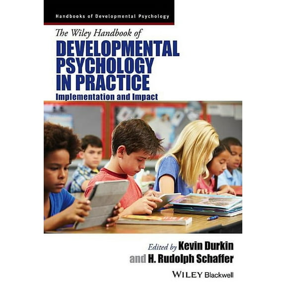 Wiley Blackwell Handbooks of Developmental Psychology: The Wiley Handbook of Developmental Psychology in Practice (Hardcover)