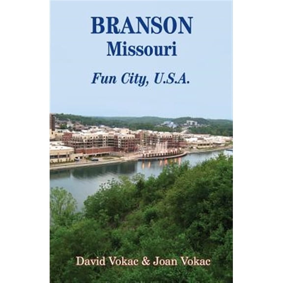 Pre-Owned Branson, Missouri: Travel Guide to Fun City, U.S.A. for a Vacation or a Lifetime (Paperback)