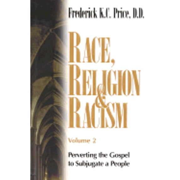 Pre-Owned Race, Religion and Racism, Vol. 2: Perverting the Gospel to Subjugate a People (Hardcover) 1883798485 9781883798482