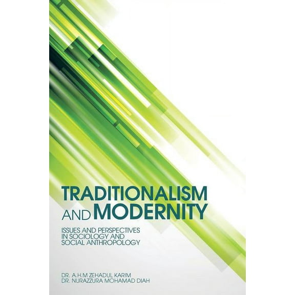 Traditionalism and Modernity: Issues and Perspectives in Sociology and Social Anthropology (Paperback)