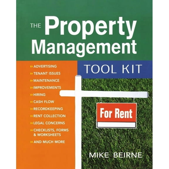 The Property Management Tool Kit: 100 Tips and Techniques for Getting the Job Done Right, (Paperback)
